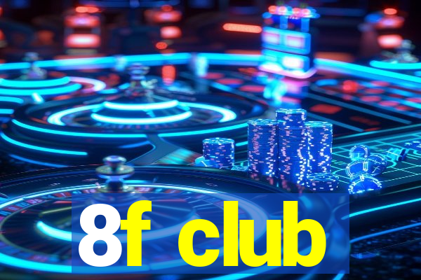 8f club